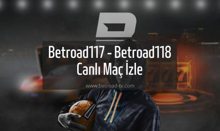 Betroad117 - Betroad118 Canlı Maç