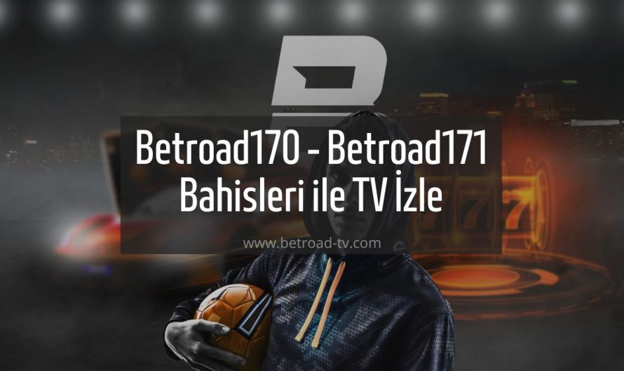 Betroad170 – Betroad171 Bahisleri ile TV İzle
